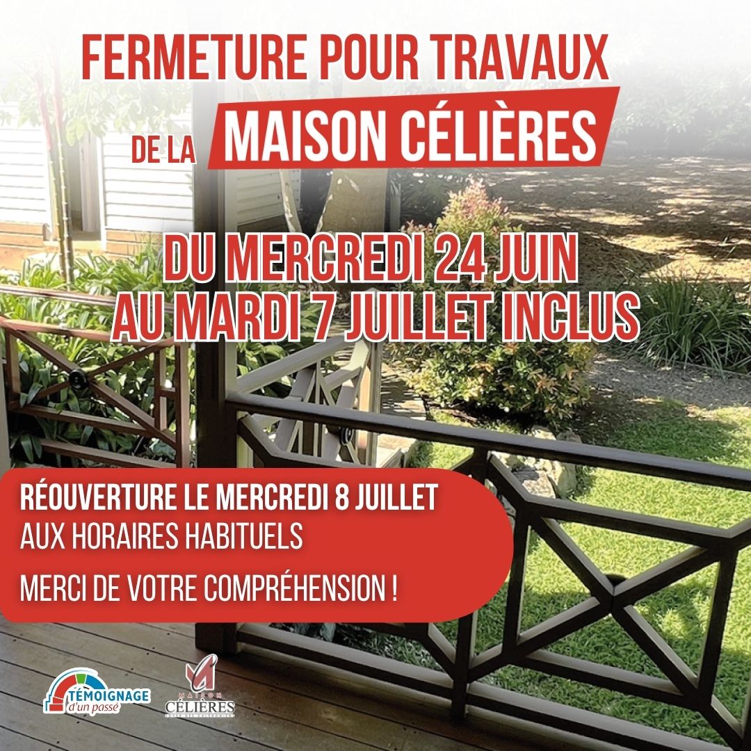 Fermeture pour travaux de la Maison Célières